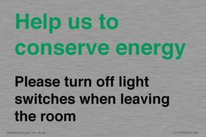 Help us to conserve energy - Please turn off light switches when leaving the room